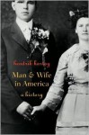 Man and Wife in America: A History - Hendrik Hartog