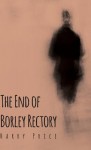 The End of Borley Rectory - Harry Price