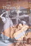 The Theatrical Cast of Athens: Interactions between Ancient Greek Drama and Society - Edith Hall