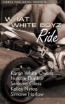 What White Boyz Ride - Karen White Owens, Natalie Dunbar, Seressia Glass, Kelley Nyrae, Simone Harlow