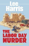 The Labor Day Murder (A Christine Bennett Mystery #10) - Lee Harris