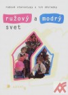 Ružový a modrý svet - Jana Cviková, Jana Juráňová