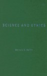 Science and Ethics - Bernard E. Rollin