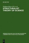 Structuralist Theory of Science - Wolfgang Balzer, Carles Ulises Moulines