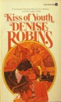 Kiss of Youth - Denise Robins