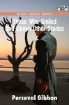 Those Who Smiled and Eleven Other Stories - Perceval Gibbon