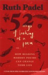 52 Ways Of Looking At A Poem: or How Reading Modern Poetry Can Change Your Life - Ruth Padel