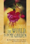 The World Is in My Garden: A Journey of Consciousness - Chris Maser, Zane Maser