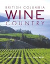 British Columbia Wine Country - John Schreiner, Kevin Miller