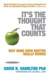 It's the Thought That Counts: Why Mind over Matter Really Works - David Hamilton