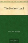 The Hollow Land - William Morris