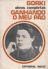 Ganhando o Meu Pão - Maxim Gorky