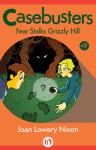 Fear Stalks Grizzly Hill - Joan Lowery Nixon