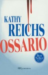 Ossario - Kathy Reichs, A. E. Giagheddu