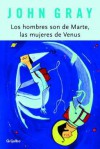 Los hombres son de Marte, las mujeres de Venus - John Gray