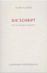 Die Schrift: Hat schreiben Zukunft? - Vilém Flusser