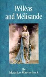 Pelleas and Melisande - Maurice Maeterlinck