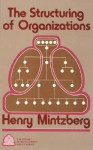 The Structuring Of Organizations: A Synthesis Of The Research - Henry Mintzberg