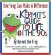 One Frog Can Make a Difference: Kermit's Guide to Life in the '90s - Kermit the Frog