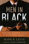 Men in Black: How the Supreme Court is Destroying America - Mark R. Levin, Jeff Riggenbach