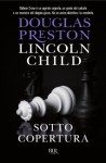 Sotto copertura (Narrativa) (Italian Edition) - Douglas Preston, Lincoln Child, A. Tissoni