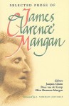 Selected Prose of James Clarence Mangan - James Clarence Mangan, Peter Van De Kamp