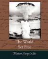 The World Set Free - H.G. Wells