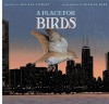 A Place for Birds - Melissa Stewart, Higgins Bond