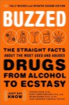 Buzzed: The Straight Facts about the Most Used & Abused Drugs from Alcohol to Ecstasy - Cynthia Kuhn, Scott Swartzwelder, Wilkie Wilson, Jeremy Foster, Leigh Heather Wilson