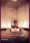 Site-Specific Art: Performance, Place and Documentation - Nick Kaye