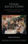 Visual Reflections: A Perceptual Deficit and Its Implications (Oxford Psychology Series) - Michael McCloskey