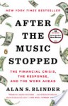 After the Music Stopped: The Financial Crisis, the Response, and the Work Ahead - Alan S. Blinder