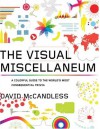 The Visual Miscellaneum: A Colorful Guide to the World's Most Consequential Trivia - David McCandless