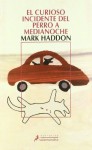 El curioso incidente del perro a medianoche - Mark Haddon, Patricia Antón de Vez