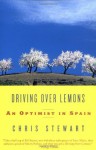Driving Over Lemons: An Optimist in Spain - Chris Stewart
