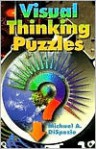Visual Thinking Puzzles - Michael A. DiSpezio, Myron Miller