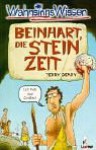 Beinhart, die Steinzeit (Wahnsinns Wissen) - Terry Deary, Martin Brown