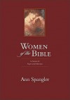 Women of the Bible: 52 Stories for Prayer and Reflection - Ann Spangler