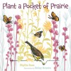 Plant a Pocket of Prairie - Phyllis Root, Betsy Bowen