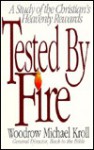 Tested by Fire: A Study of the Christian's Heavenly Rewards - Woodrow Kroll