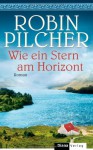 Wie Ein Stern Am Horizont - Robin Pilcher