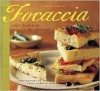 Focaccia: Simple Breads from the Italian Oven - Carol Field, Joyce Oudkerk Pool