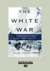 The White War (Large Print 16pt) - Mark Thompson