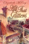 All That Glitters (Alchemy's Heirs #1) - Elizabeth McCoy
