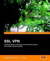 SSL VPN: Understanding, Evaluating and Planning Secure, Web-Based Remote Access - Joseph Steinberg, Tim Speed