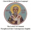 Church History in Modern Language! The Letters of Clement Paraphrased into Contemporary English - Rev. Stephen R. Wilson