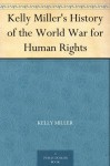 Kelly Miller's History of the World War for Human Rights - Kelly Miller