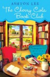 The Cherry Cola Book Club (A Cherry Book Club Novel) - Ashton Lee