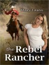 The Rebel Rancher - Mary Eason