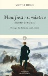 Manifiesto romántico. Escritos de batalla - Victor Hugo